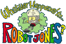 Whatever Happened to Robot Jones? Episode Guide Logo