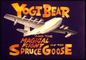 Yogi Bear And The Magical Flight Of The Spruce Goose Picture Of Cartoon