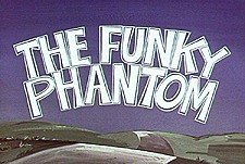 The Funky Phantom