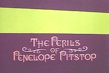 The Perils of Penelope Pitstop