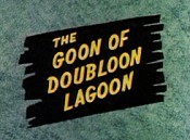 The Goon Of Doubloon Lagoon Picture Of The Cartoon