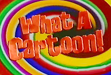 What A Cartoon! Show Episode Guide Logo