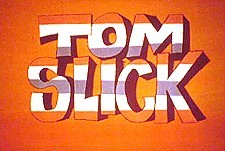 Tom Slick