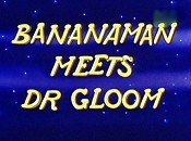 Bananaman Meets Dr. Gloom Picture Of The Cartoon