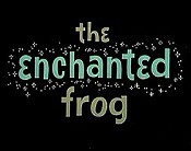 The Enchanted Frog The Cartoon Pictures