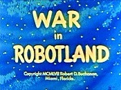 War in Robotland Pictures Of Cartoons