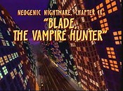 Neogenic Nightmare, Chapter IX: Blade, The Vampire Hunter Cartoon Funny Pictures