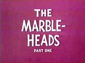 The Marbleheads, Part One Cartoon Pictures