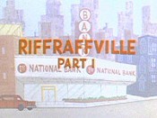 RiffRaffville, Part I Cartoon Pictures