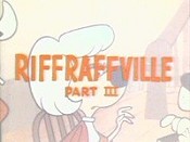 RiffRaffville, Part III Cartoon Pictures