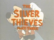 The Silver Thieves, Part Three Cartoon Pictures