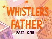 Whistler's Father, Part One Cartoon Pictures