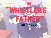 Whistler's Father, Part Four Cartoon Pictures