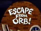 Escape From Orb! Picture Of Cartoon
