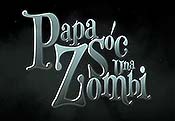 Pap, Soy Una Zombi (Daddy Im A Zombie) Picture To Cartoon