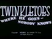 Twinkletoes- Where He Goes, Nobody Knows Pictures Cartoons