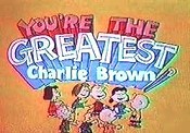 You're The Greatest, Charlie Brown Pictures Of Cartoons