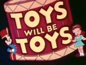 Toys Will Be Toys Pictures Of Cartoon Characters