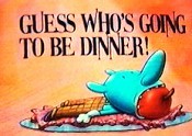 Guess Who's Going To be Dinner! Cartoon Pictures