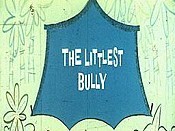 The Littlest Bully Cartoon Picture