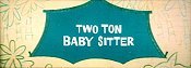Two Ton Baby Sitter Cartoon Picture