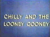 Chilly And The Looney Gooney Pictures Of Cartoons