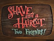 Shave And A Haircut.. Two Friends! Pictures Cartoons