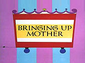 Bringing Up Mother Pictures Cartoons