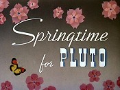 Springtime For Pluto