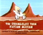 The Strangeless Than Fiction Mission Picture Of Cartoon