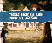 There's No Biz Like Snow Biz Mission Picture Of Cartoon