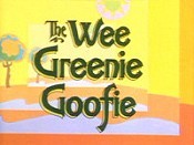 The Wee Greenie Goofie Cartoons Picture