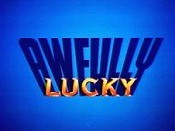 Awfully Lucky (1997) - What A Cartoon! Show Cartoon Episode Guide