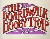 The Boardwalk Booby Trap