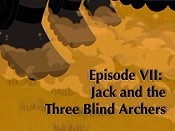 Episode VII (Jack And The Three Blind Archers) Pictures Cartoons