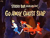 scooby doo where are you go away ghost ship