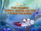 The Daring Young Snork On The Flying Trapeze Cartoon Pictures