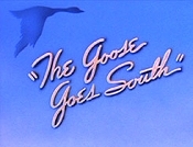 The Goose Goes South The Cartoon Pictures