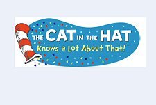 The Cat In The Hat Knows A Lot About That!