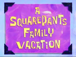 A Squarepants Family Vacation Picture Of Cartoon