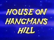 House On Hangman's Hill Picture Of The Cartoon