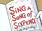 Sing a Song of Sixpence The Cartoon Pictures