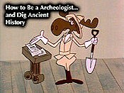 How to Be a Archeologist... and Dig Ancient History Pictures In Cartoon