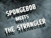 Spongebob Meets The Strangler Cartoon Character Picture