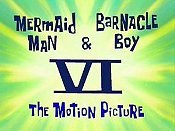 Mermaid Man & Barnacle Boy VI: The Motion Picture Cartoon Character Picture