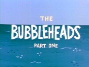 The Bubbleheads, Part One Cartoon Pictures