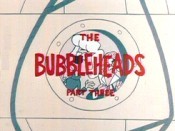 The Bubbleheads, Part Three Cartoon Pictures