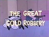The Great Gold Robbery, Part I Cartoon Pictures