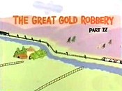 The Great Gold Robbery, Part IV Cartoon Pictures