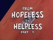 From Hopeless To Helpless, Part II Cartoon Pictures
